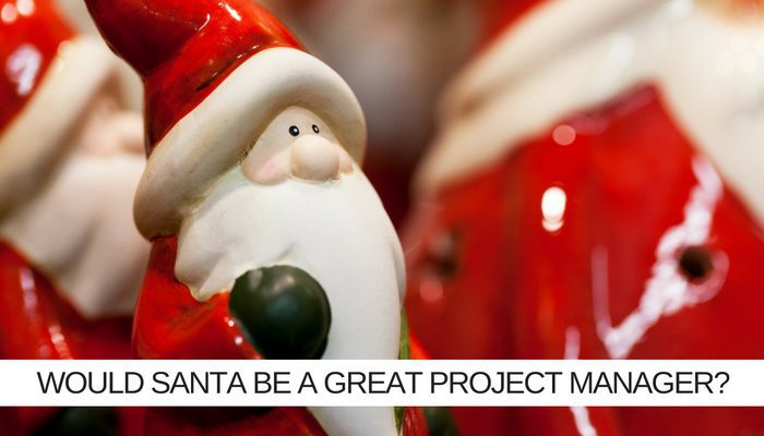 would santa be a great project manager?