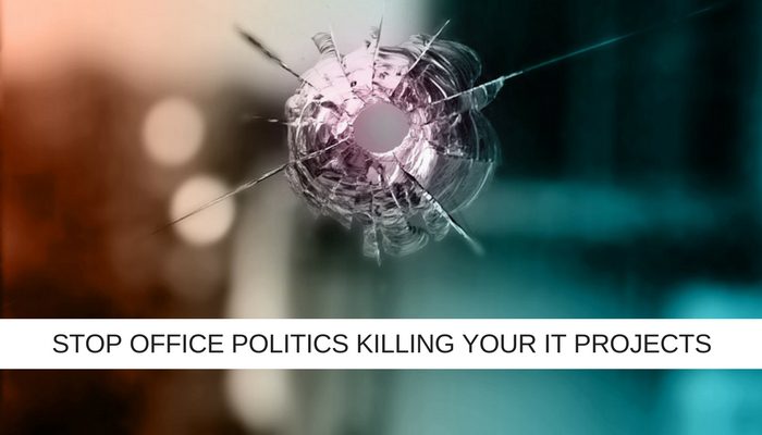 stop office politics killing your IT projects